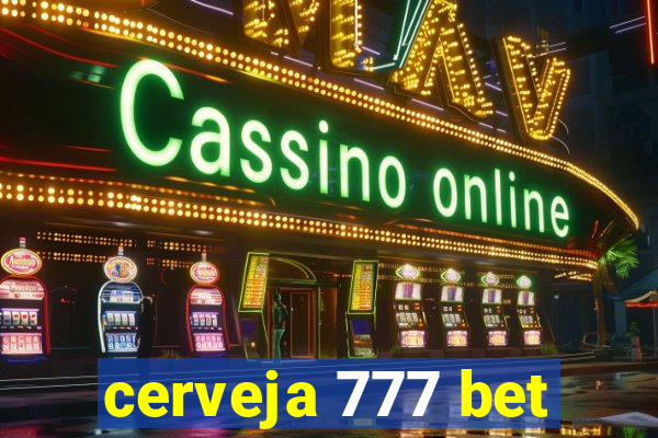 cerveja 777 bet